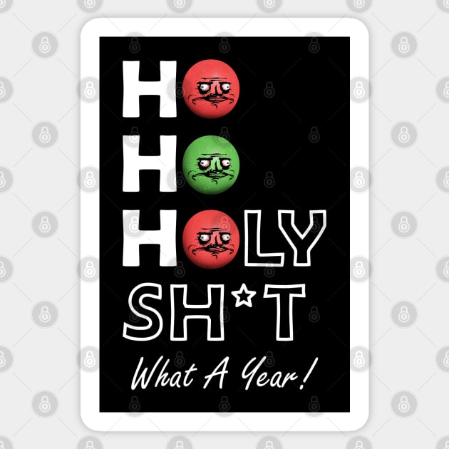 Ho Ho Holy Shit What A Year Me Gusta Sticker by Takeda_Art